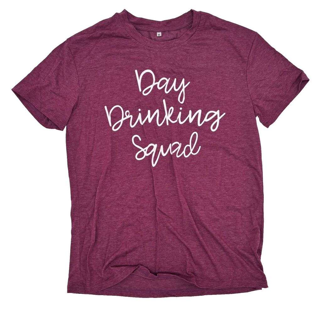 Women Day Drinking Squad Graphic T Shirt Funny Casual Tee Burgundy Size M Summer